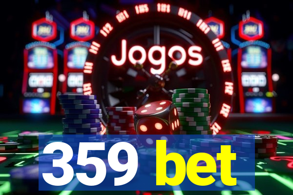 359 bet